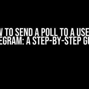 How to Send a Poll to a User in Telegram: A Step-by-Step Guide