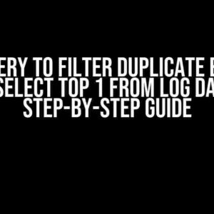 KQL Query to Filter Duplicate Entries and Select Top 1 from Log Data: A Step-by-Step Guide