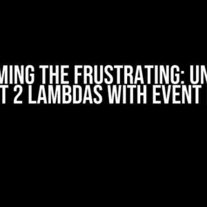 Overcoming the Frustrating: Unable to Connect 2 Lambdas with Event Bridge?