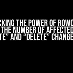 Unlocking the Power of rowcount: Validate the Number of Affected Rows by “Update” and “Delete” Change Types